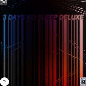 3 Days No Sleep Deluxe