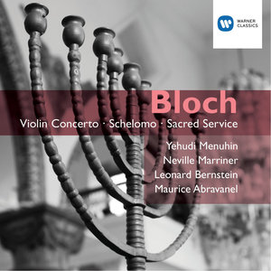 Bloch: Violin Concerto / Schelomo / Sacred Service