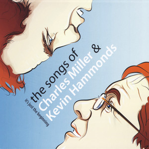 It's Just the Beginning: The Songs of Charles Miller & Kevin Hammonds