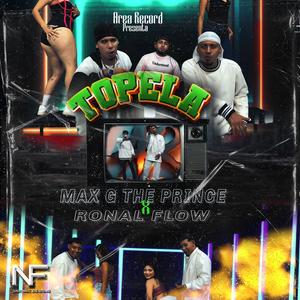 Topela (feat. Max G The Prince, Ronal Flow & Nine five The Producer)