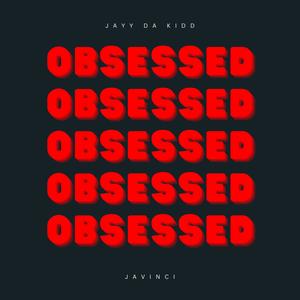 OBSESSED (feat. Javinci) [Explicit]