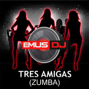 Tres Amigas (Zumba) (Zumba)