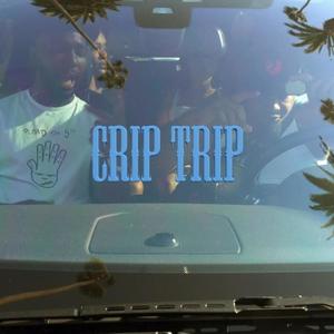 Crip Trip (Explicit)