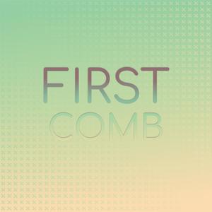 First Comb