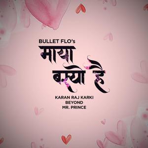 Maya Basyo Hai (feat. Karan Raj Karki, Beyond & Mr. Prince)