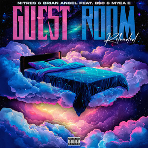 Guest Room (Reloaded) [feat. B$C & Myea E] [Explicit]