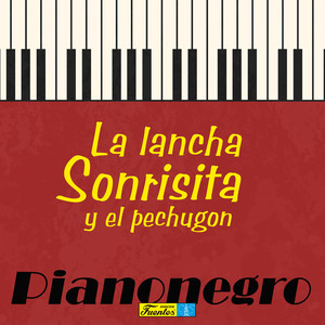 La Lancha, Sonrisita y el Pechugón