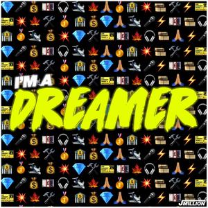 I'm A Dreamer (Explicit)