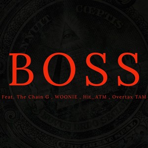 BOSS(feat. The Chain G, WOONIE, Hit_ATM, Overtax Tam)