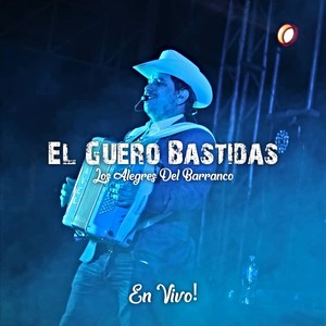 El Guero Bastidas (En Vivo)