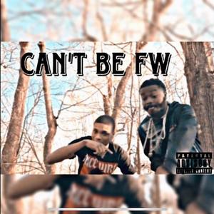 Cant be fw (feat. Yosupremez) (Explicit)