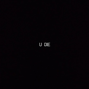 U DIE