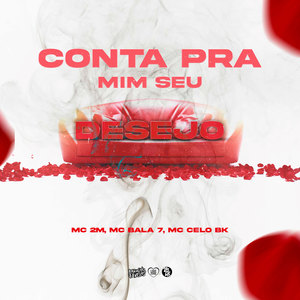 Conta pra Mim Seu Desejo (Explicit)