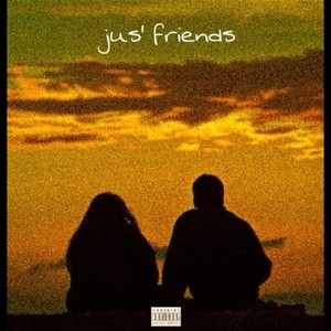 jus' friends (Explicit)