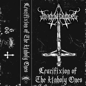 Crucifixion of the Unholy Ones (Explicit)