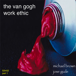 The Van Gogh Work Ethic