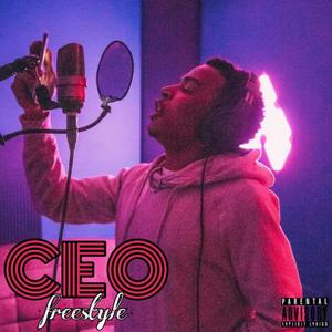 CEO Freestyle (Explicit)