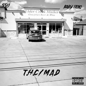 T.H.C/M.A.D (feat. BABY iRAQ) [Explicit]