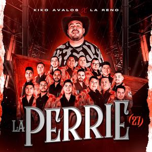 La Perrie (27) (feat. kiko Avalos)