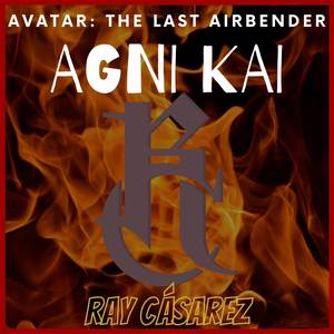 Agni Kai (From "Avatar: The Last Airbender")