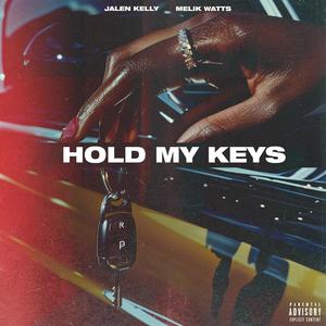 Hold My Keys (feat. Melikwatts) [Explicit]