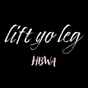 lift yo leg (feat. Big jiggs, sky Latice, hardbody barbee & YB Breezy) (Explicit)