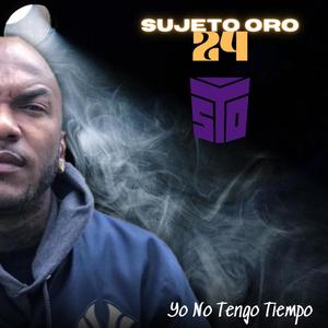 Sujeto Oro 24 (yo no tengo tiempo) (feat. Sujeto Oro 24)