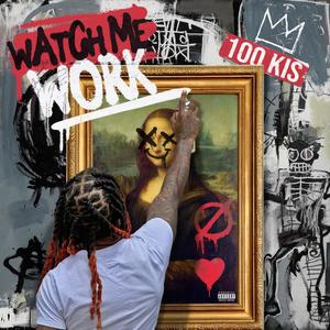 Watch Me Work (Explicit)