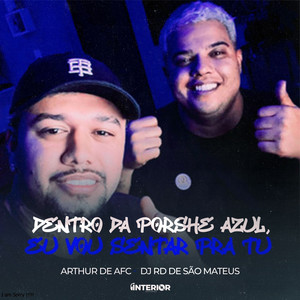 Dentro da Porshe Azul, Eu vou Sentar pra tu (Explicit)