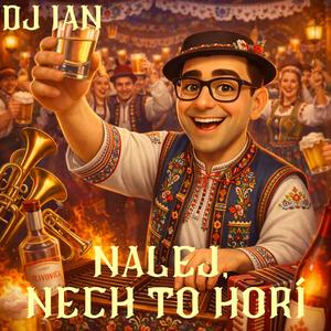 Nalej, nech to horí