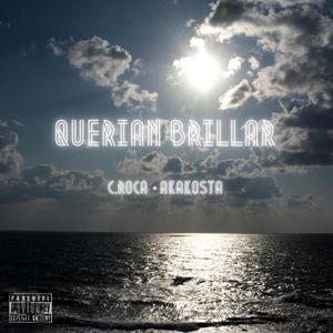 Querían Brillar (feat. Akakosta) (Explicit)