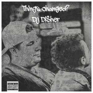 Things Changed? (Explicit)