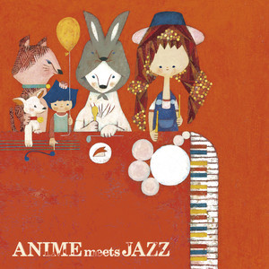 ANIME meets JAZZ～Cheerful Songs～