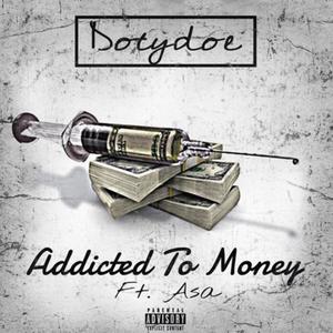 Addicted To Money(feat. Asa2Times) (Explicit)
