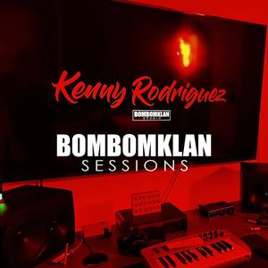 BomBomKlan Sessions #1 (feat. Kenny Rodriguez)