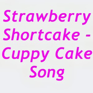 Cuppy Cake Song