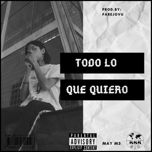 Todo Lo Que Quiero (Explicit)