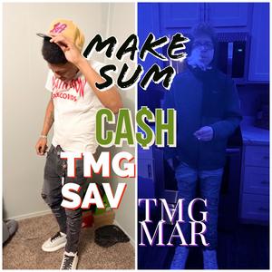 Make Sum Cash (feat. TMG Sav) (Explicit)
