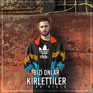 Bizi Onlar Kirlettiler