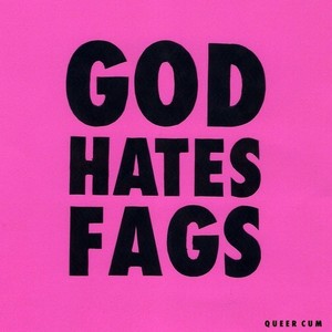 God Hates Fags (Explicit)