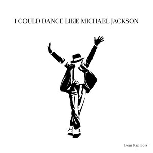 I Could Dance Like Michael Jackson