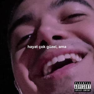 hayat çok güzel, ama (Explicit)