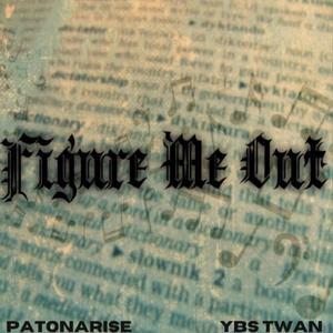 Figure me out (feat. YBS Twan ) (feat. YBS Twan) [Explicit]