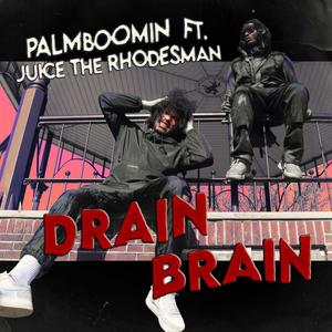 Drain Brain (feat. JuiceTrm) [Explicit]