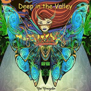 Deep in the Valley