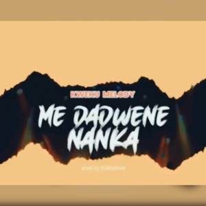 Me Dadwene Nanka (Explicit)