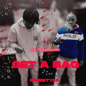 Get A Bag Freestyle (feat. 2$tickmann) [Explicit]