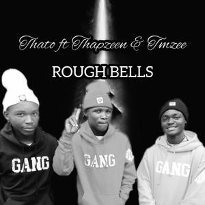 Thatoe ROUGH BELLS (feat. Thapzeen & Tmzee)