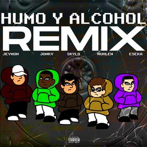 Humo & Alcohol (feat. Eseka, Jeymon & Jonky) (Remix) [Explicit]