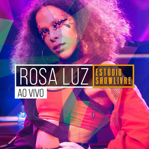 Rosa Luz no Estúdio Showlivre (Ao Vivo)